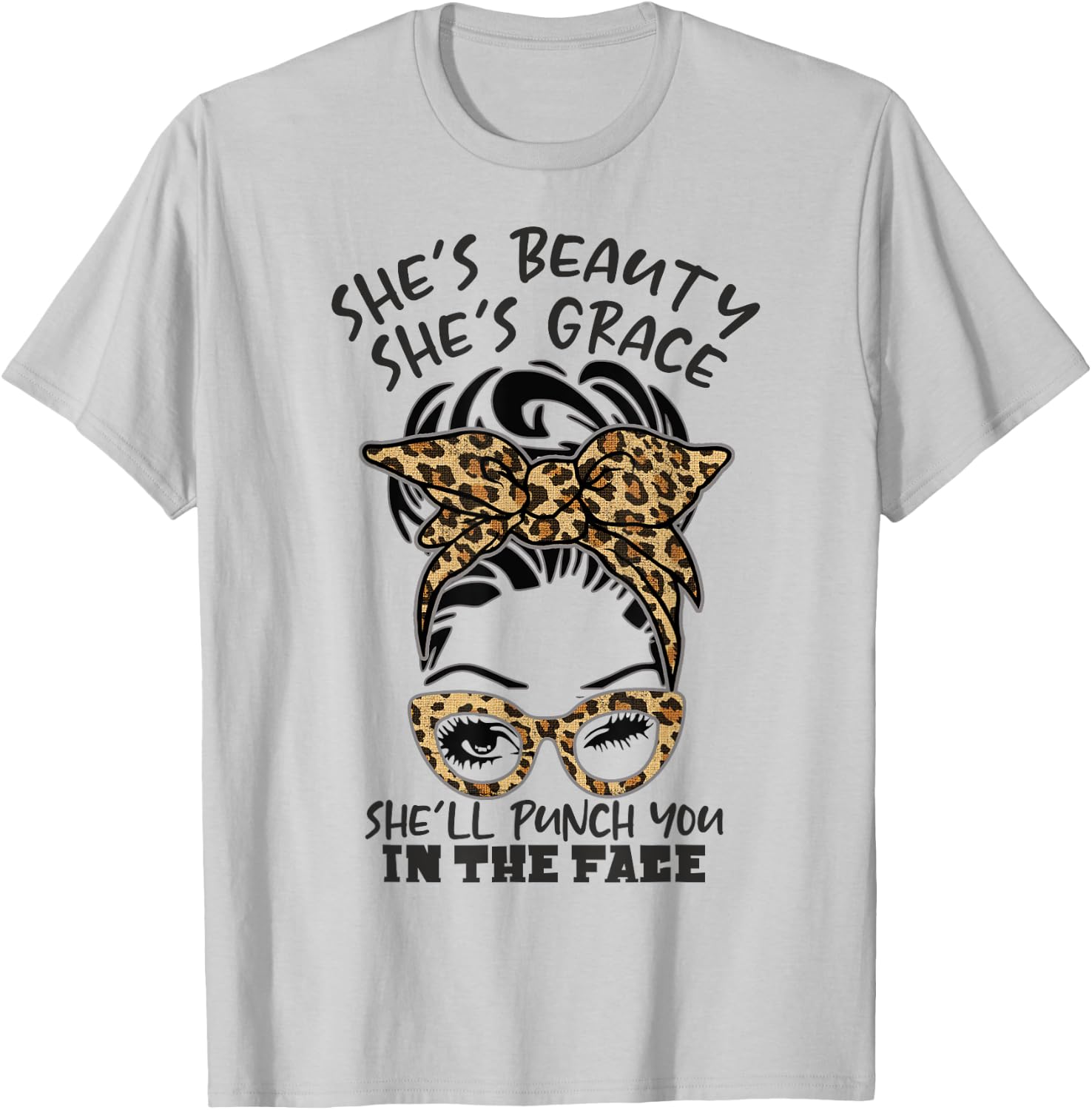 She is Beauty She is Grace She Will Punch You In the Face T-Shirt - T-Shirt | Ash