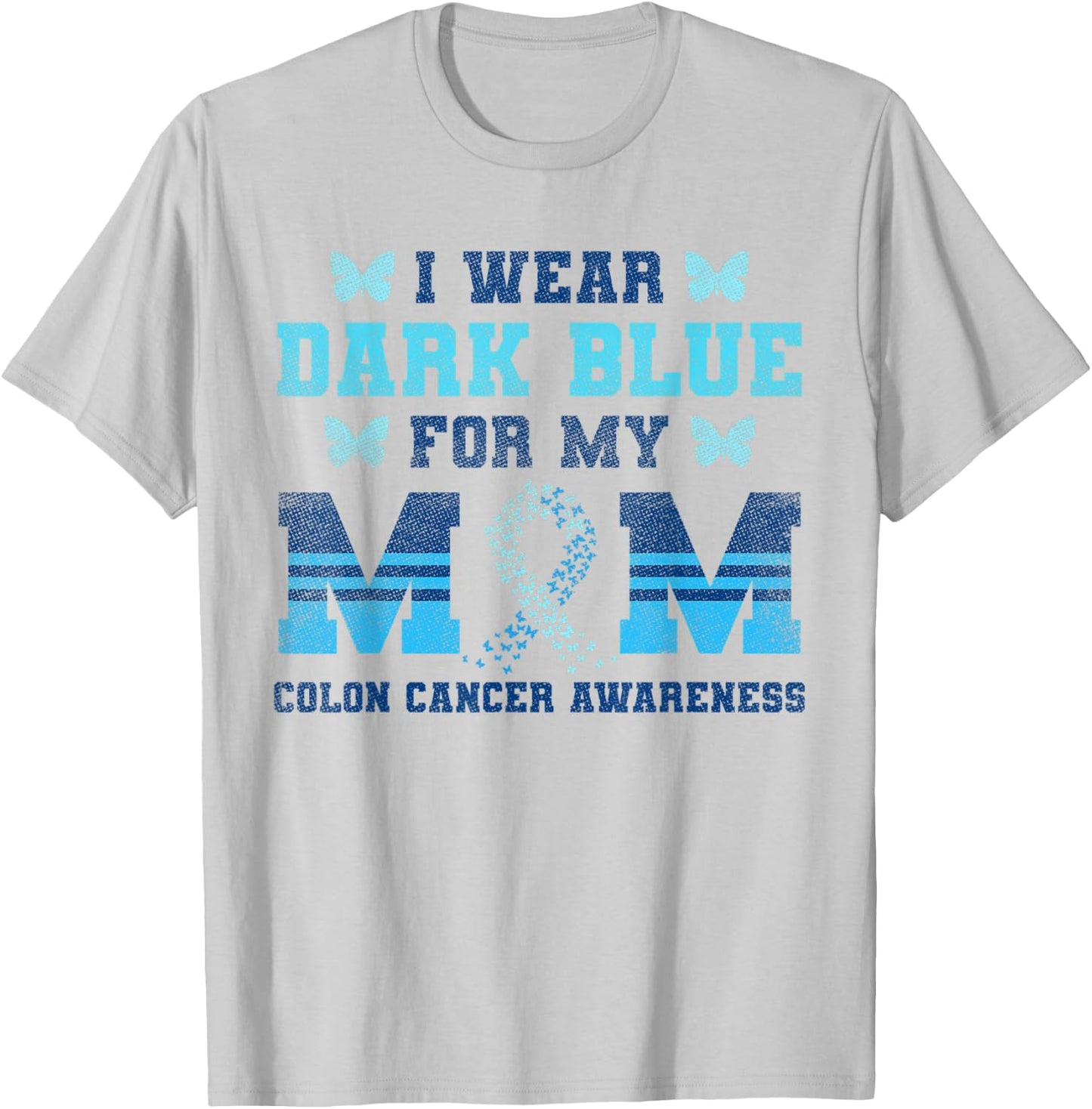 Colon Cancer Awareness Colonoscopy I Wear Dark Blue For Mum T-Shirt - T-Shirt | Ash