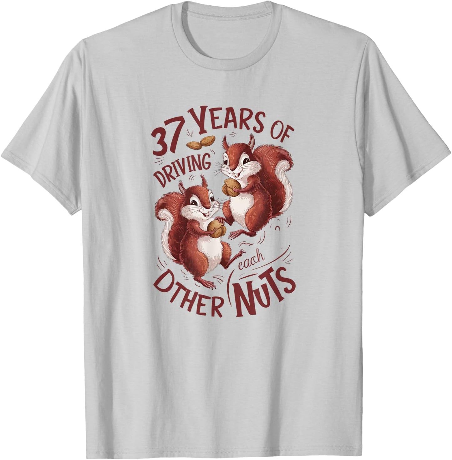 37th Wedding Anniversary 37 Years of Driving Each Other Nuts T-Shirt - T-Shirt | Ash