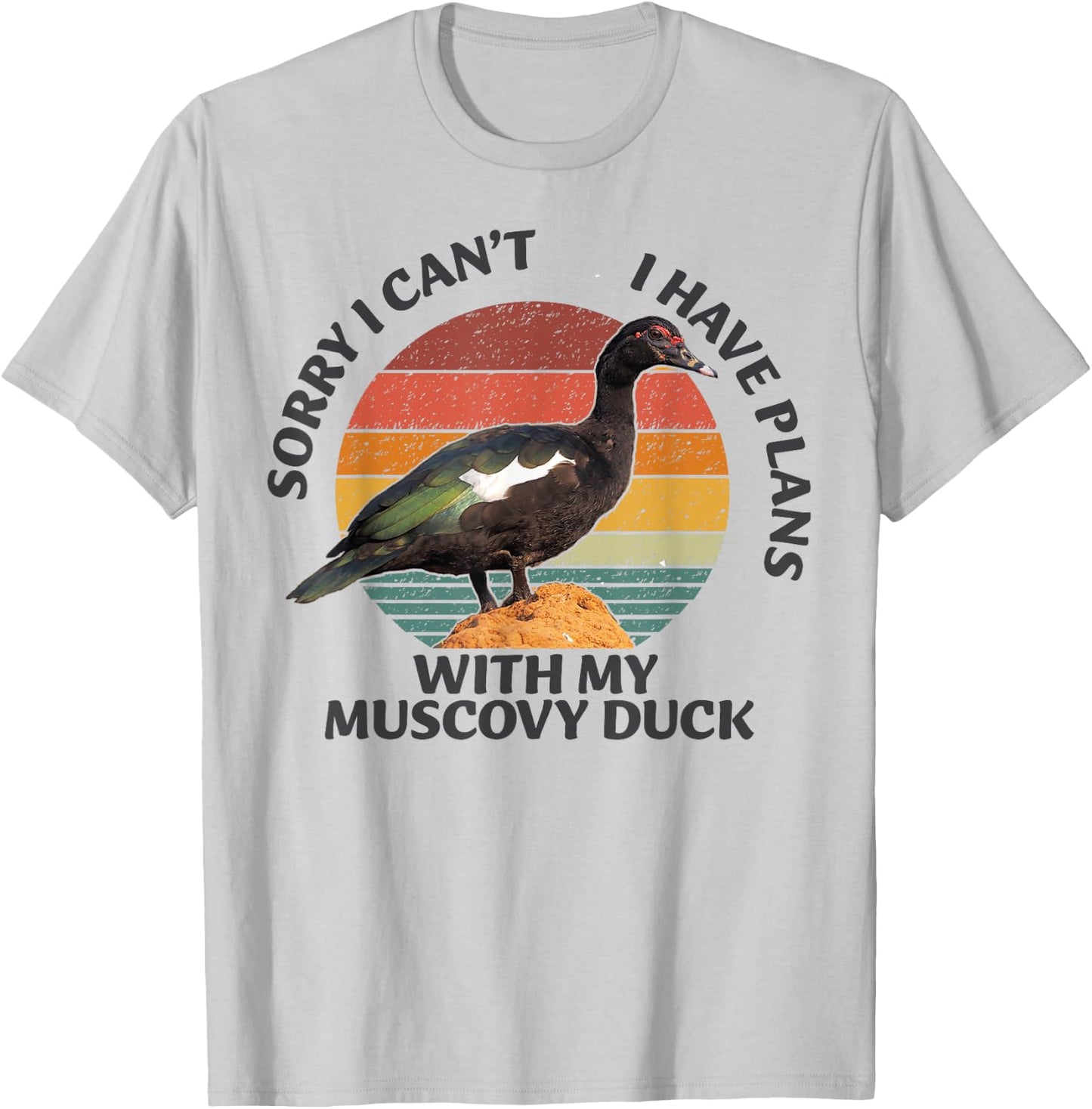 Sorry I can't I have Plan with my Muscovy Duck T-Shirt - T-Shirt | Ash