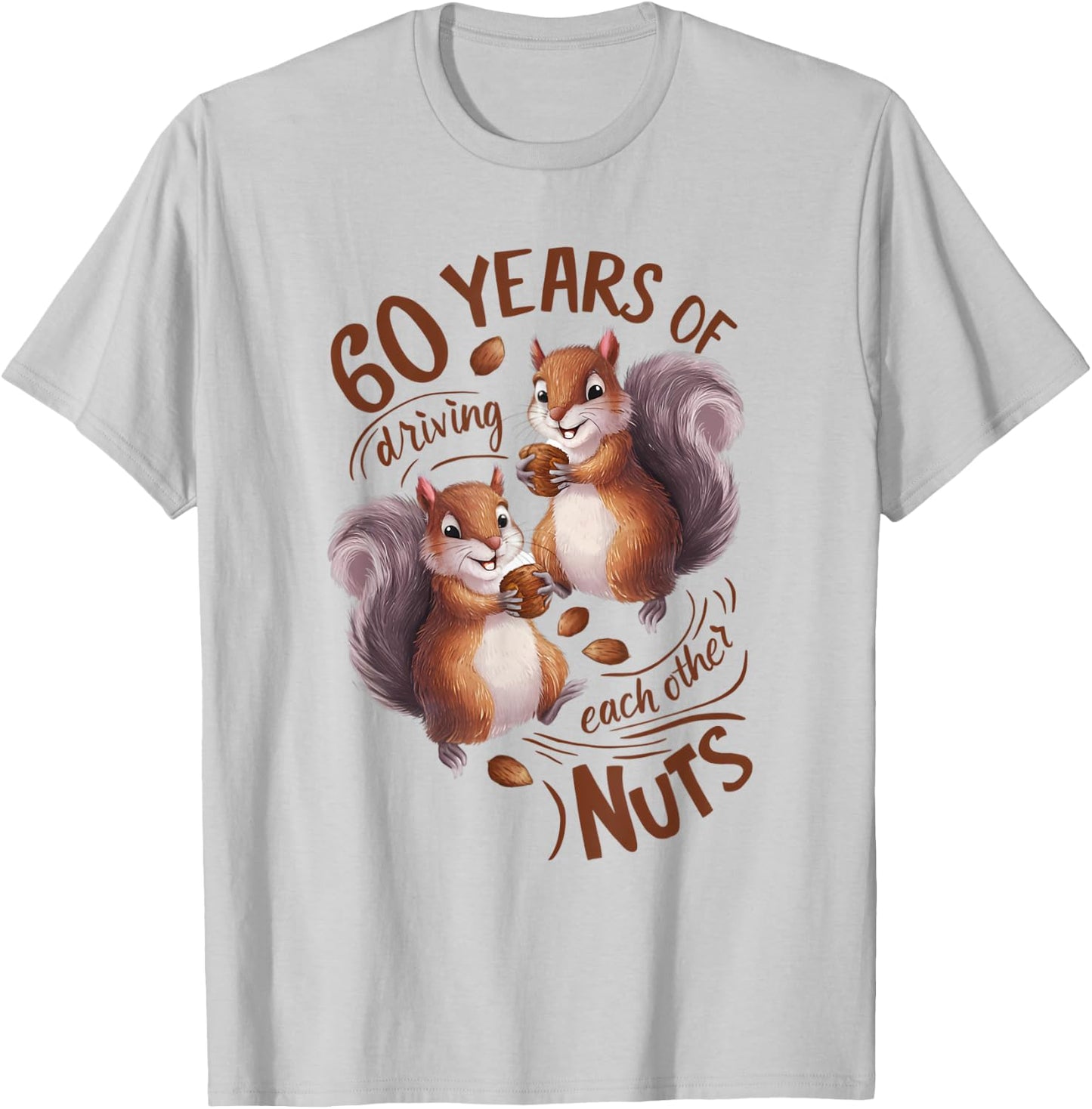 60th Wedding Anniversary Driving Each Other Nuts 60 Years T-Shirt - T-Shirt | Ash