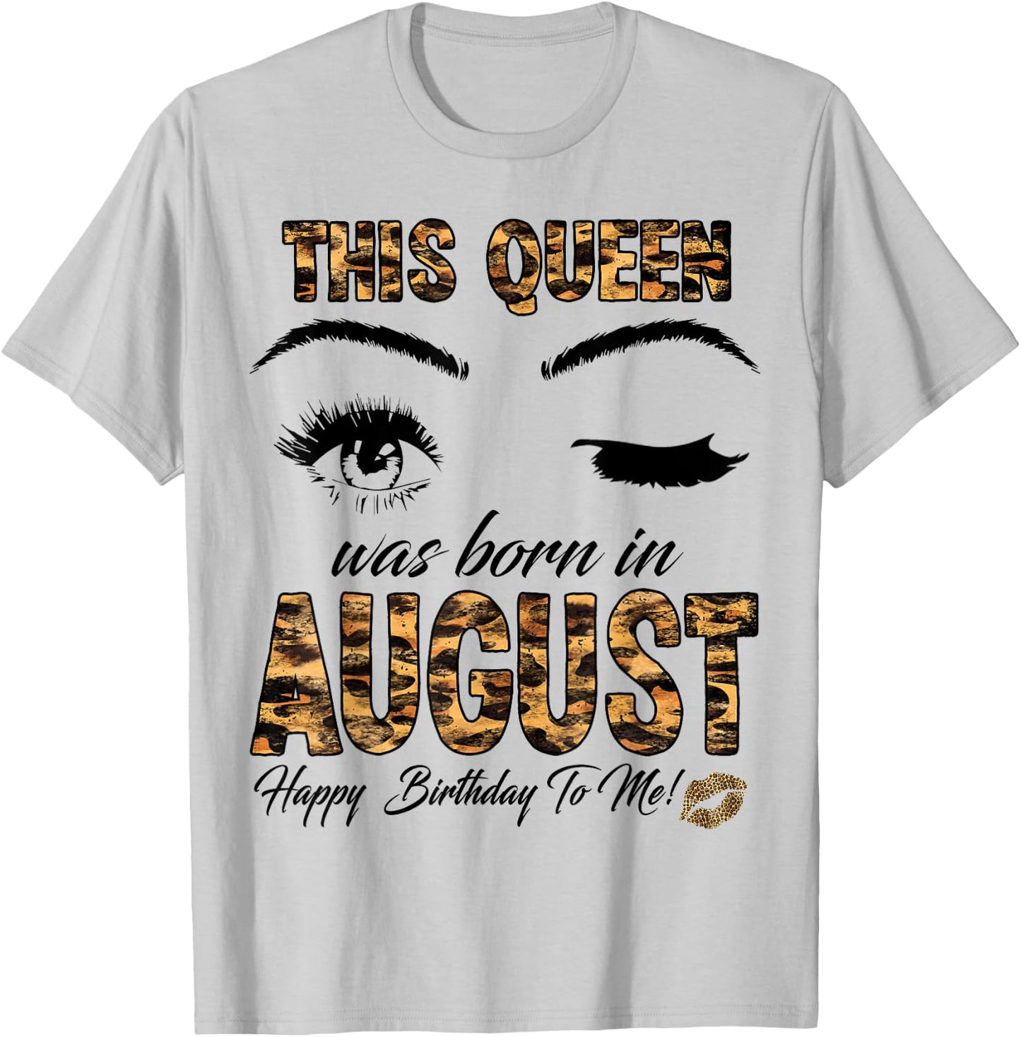 Leopard This Queen Was Born In August Happy Birthday T-Shirt - T-Shirt | Ash
