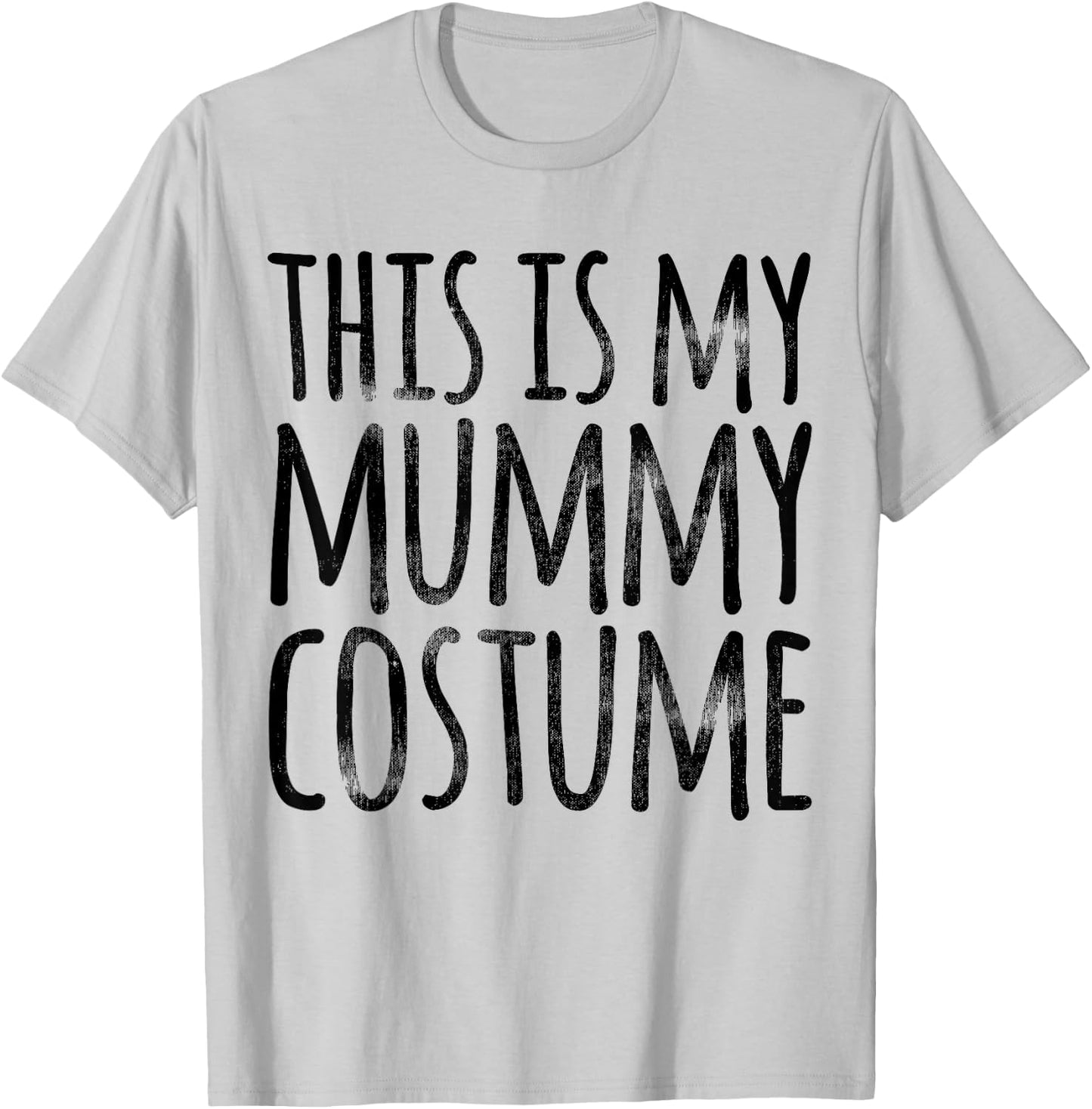THIS IS MY MUMMY COSTUME Funny Easy Lazy Halloween Outfit T-Shirt - T-Shirt | Ash
