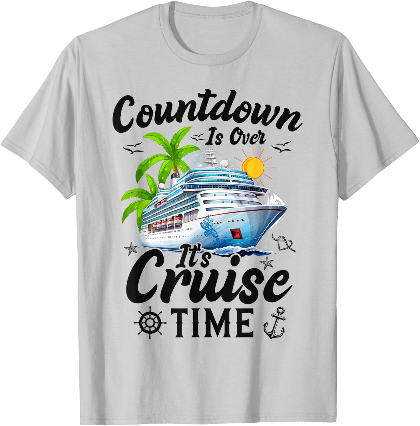 Countdown is Over It's Cruise Time Men Women Cruise Ship T-Shirt - T-Shirt | Ash