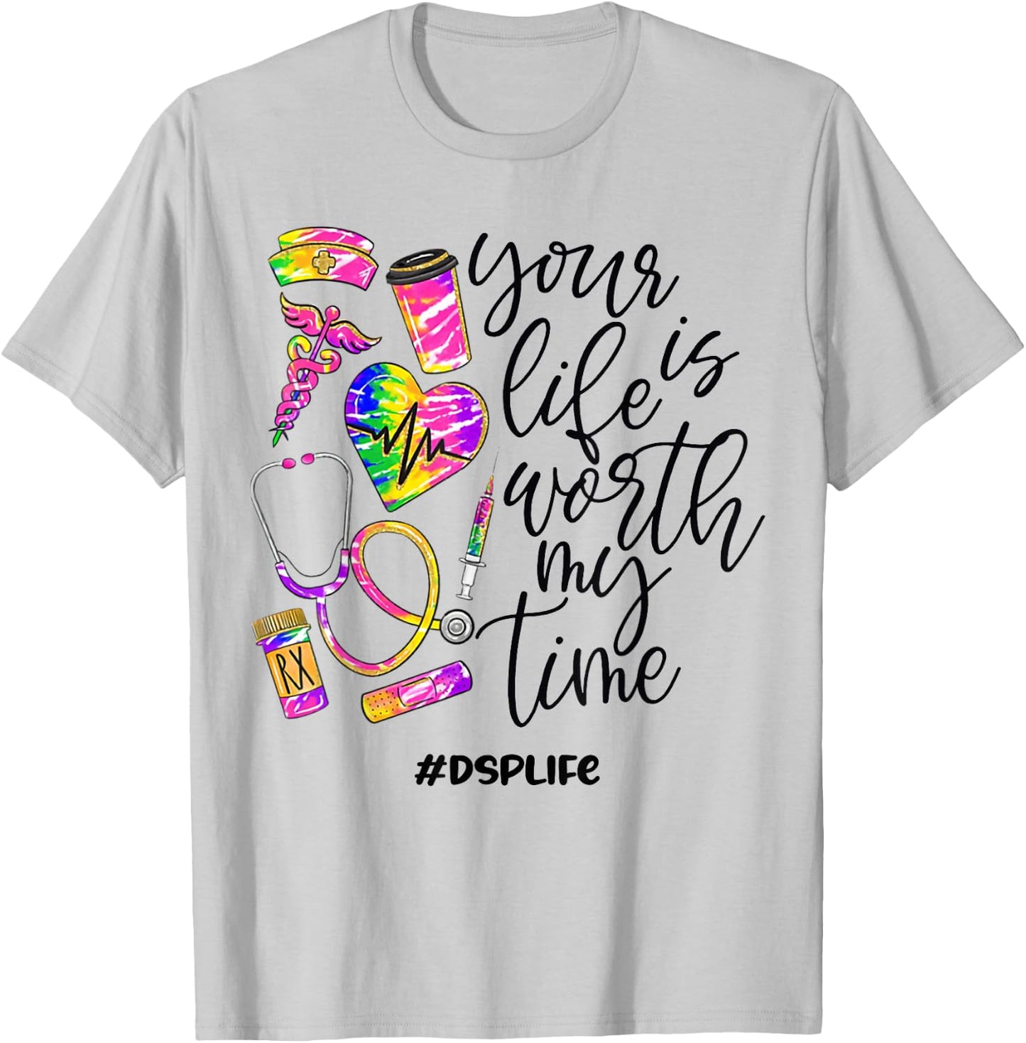 Your Life Is Worth My Time DSP Life 2021 T-Shirt - T-Shirt | Ash