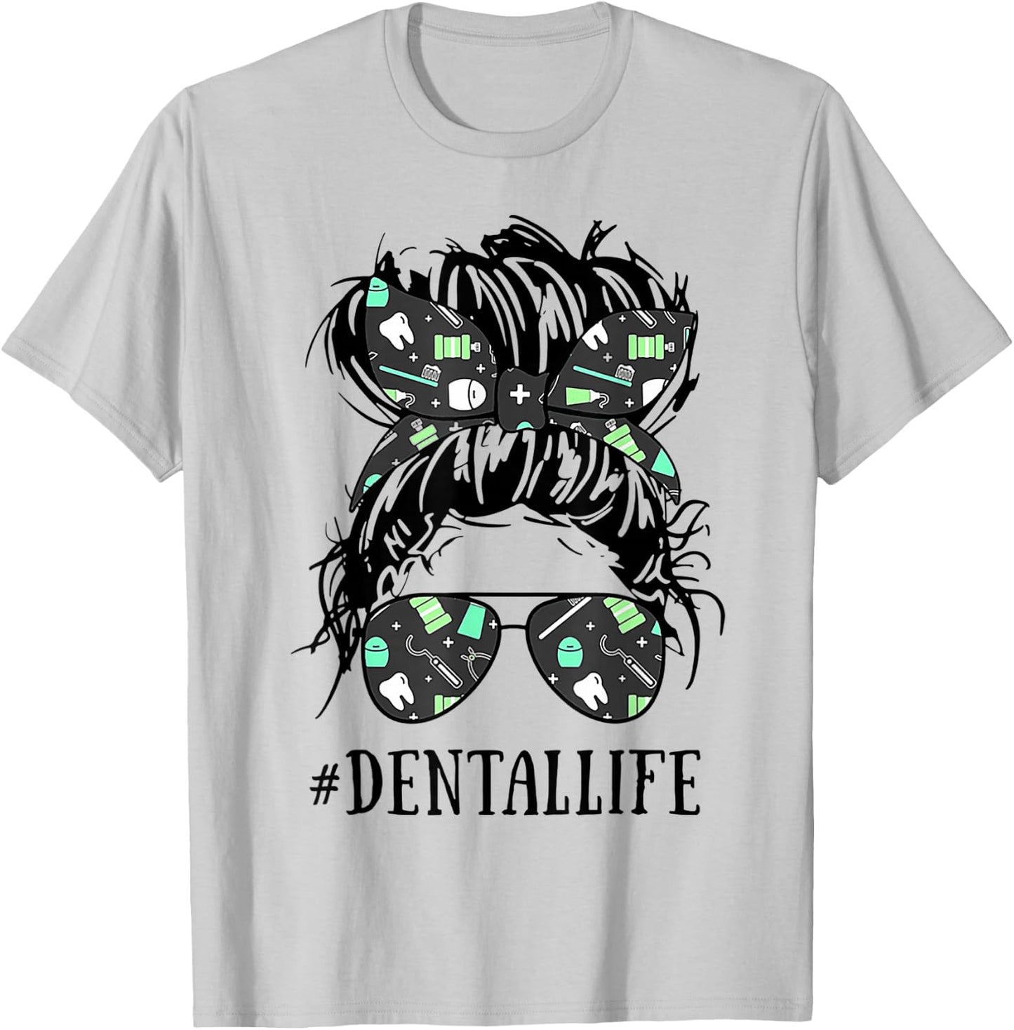 Dentallife # Dentallife Funny Dental Woman Shirt T-Shirt - T-Shirt | Ash