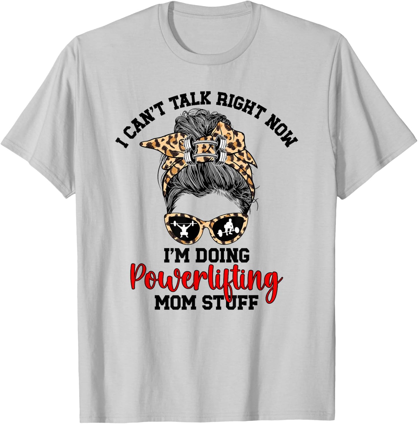 Doing Powerlifting Mom Stuff Mom Of A Powerlifter Mother T-Shirt - T-Shirt | Ash