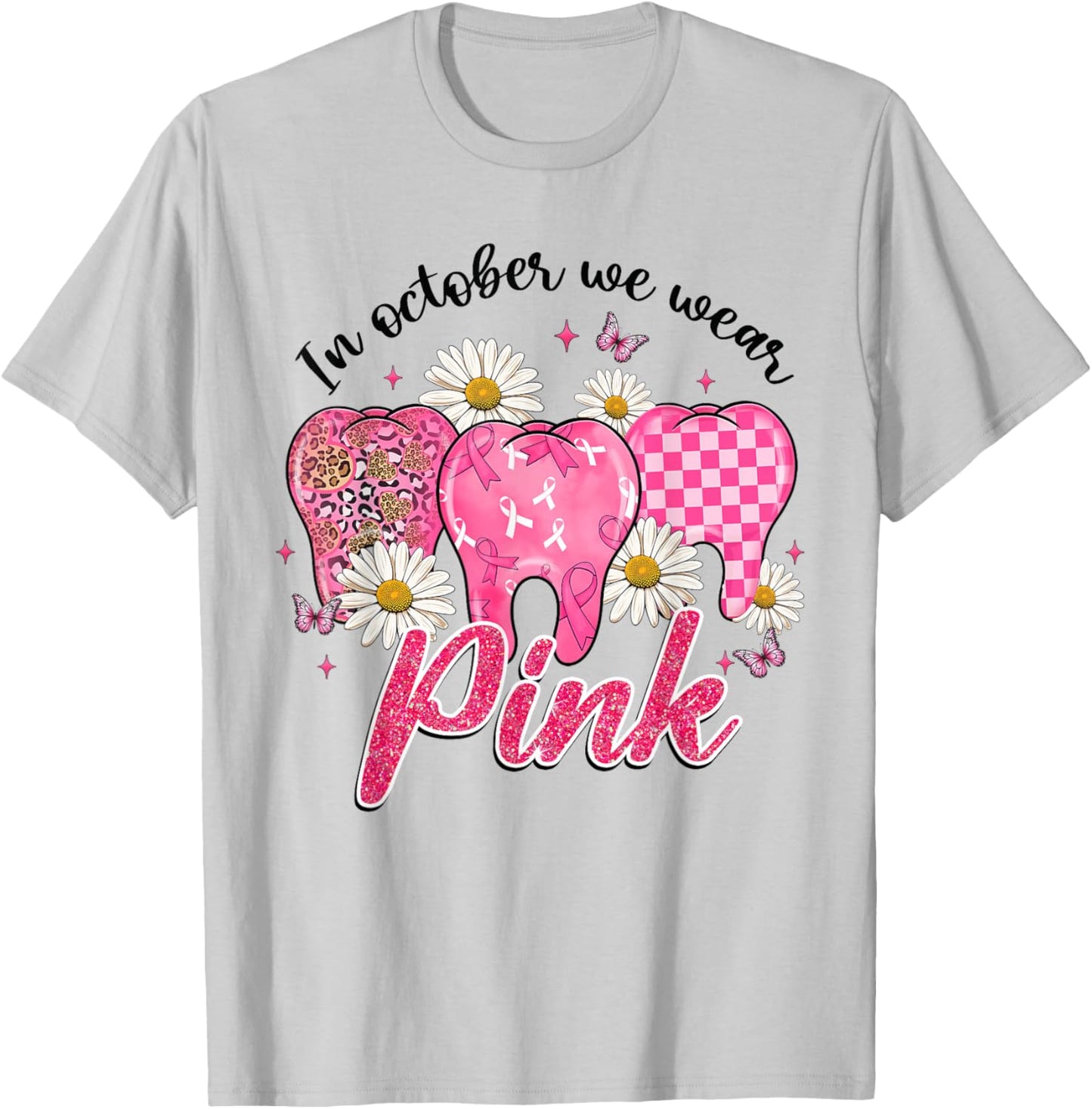 In October We Wear Pink Tooth Dental Butterfly Breast Cancer T-Shirt - T-Shirt | Ash