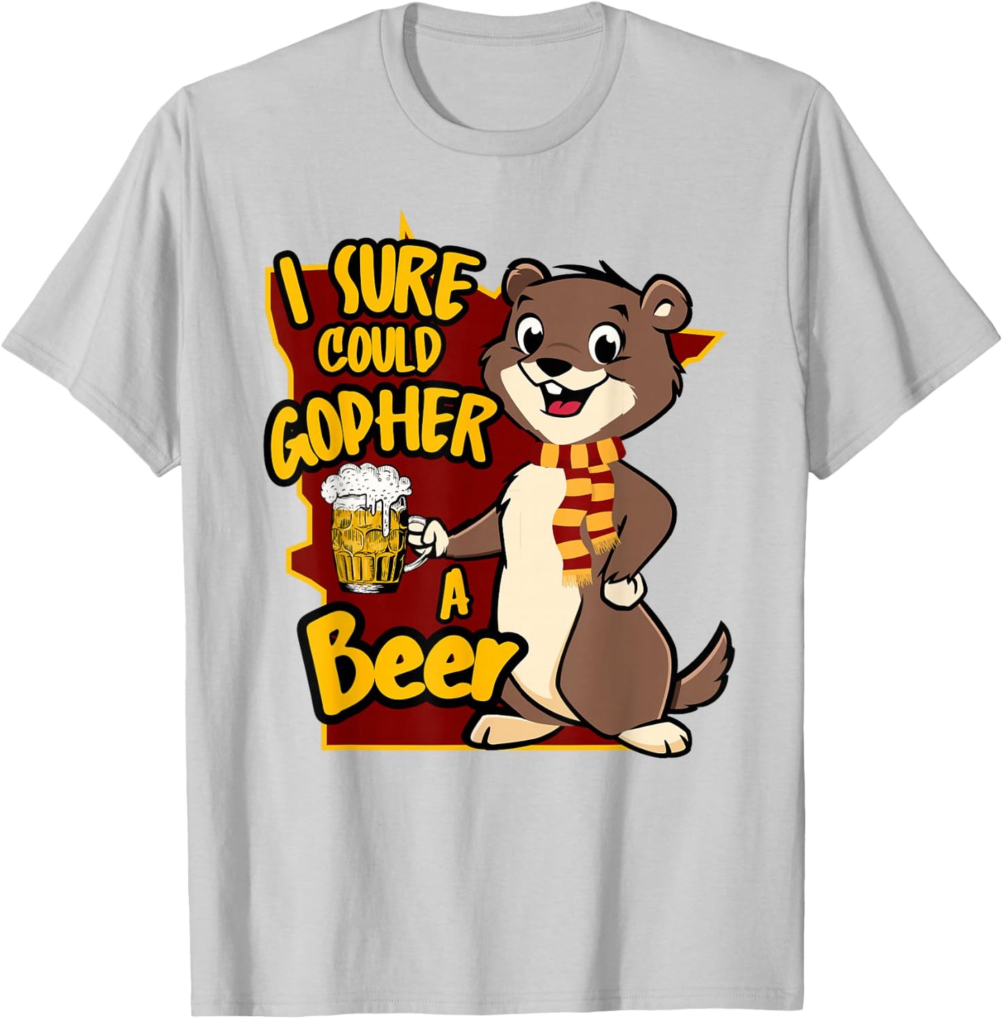 Funny Minnesota Saying I Sure Could Gopher A Beer MN Gopher T-Shirt - T-Shirt | Ash