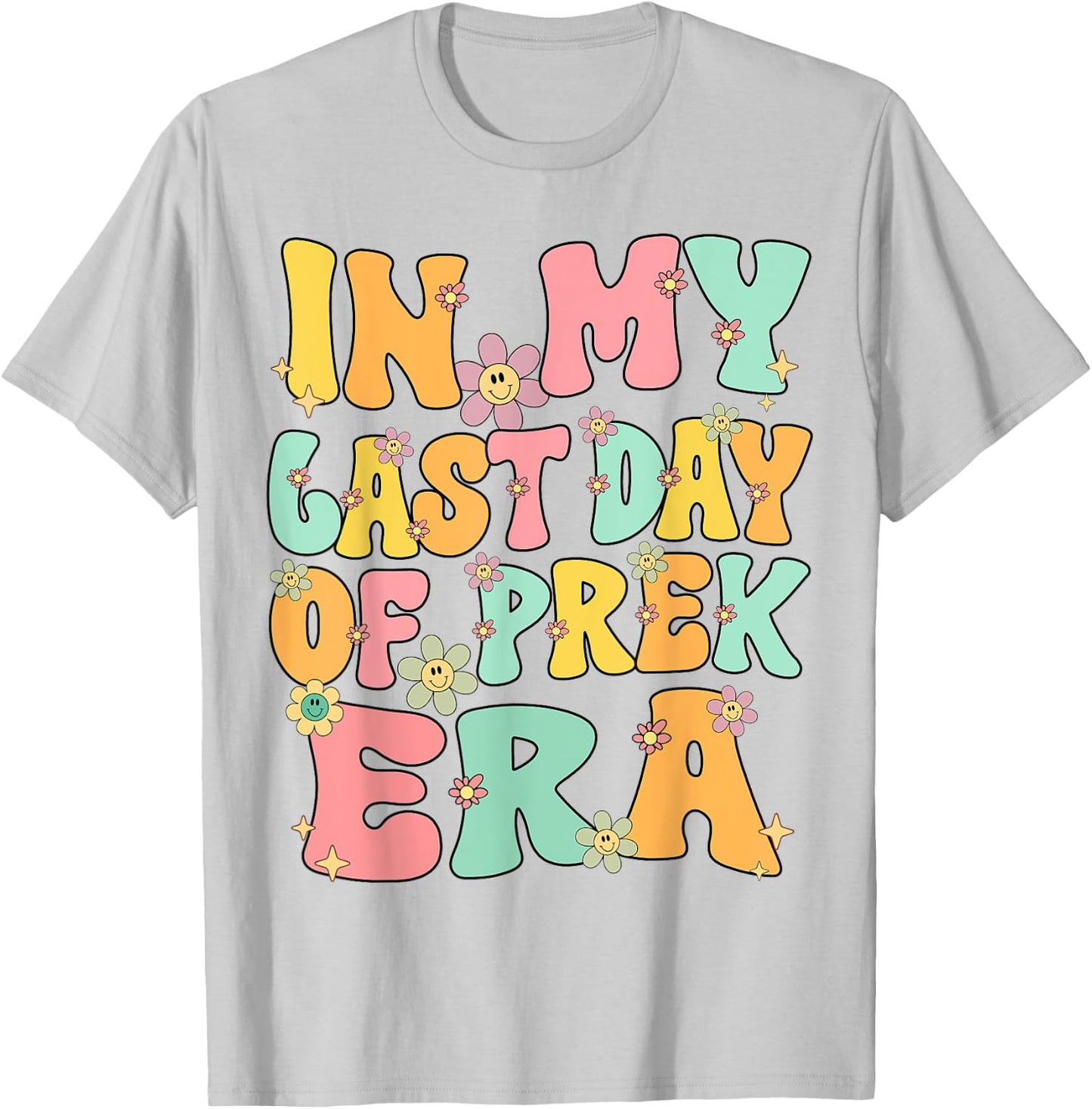 In My Last Day Of Prek Era Groovy Last Day Of Preschool Cute T-Shirt - T-Shirt | Ash