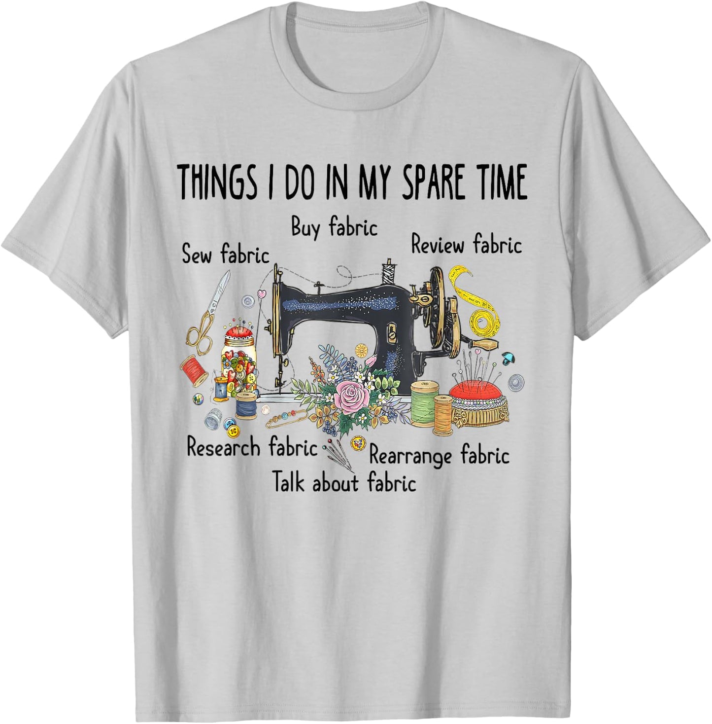 Things I do in my spare time funny Sewing Quilting T-Shirt - T-Shirt | Ash