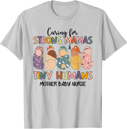 Caring For Strong Mamas And Tiny Humans Mother Baby Nurse T-Shirt - T-Shirt | Ash