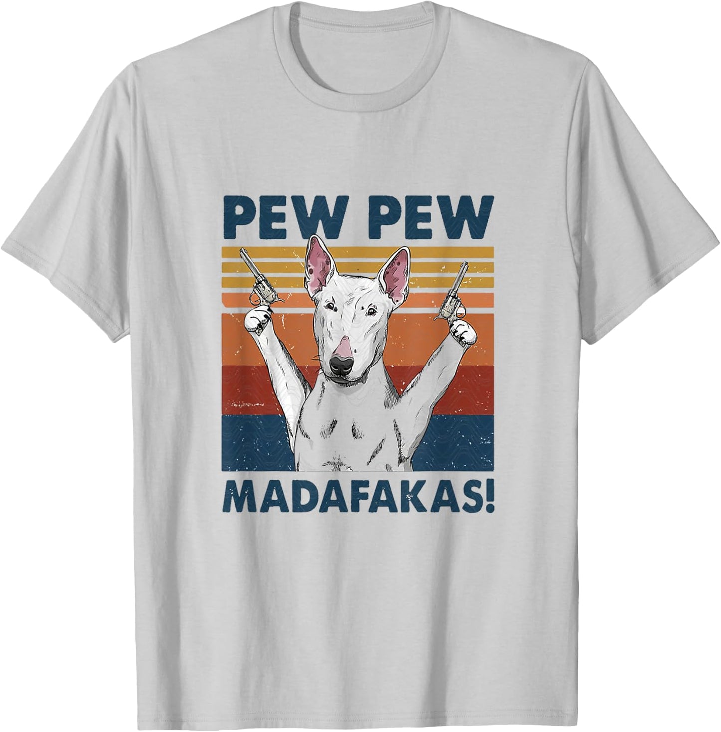 Pew Pew Madafakas Bull Terrier T-Shirt - T-Shirt | Ash