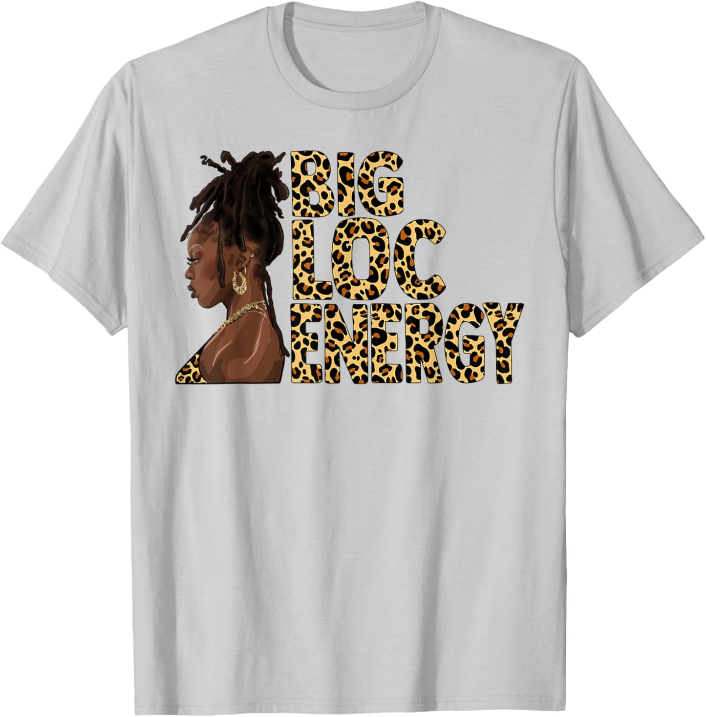 Loc'd Hair Afro Woman Black Girl Leopard Big Loc Energy T-Shirt - T-Shirt | Ash