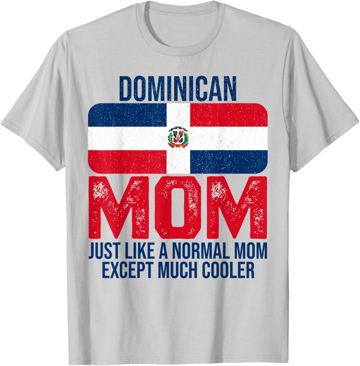 Dominican Mom Dominican Republic Flag Design Mother's Day T-Shirt - T-Shirt | Ash