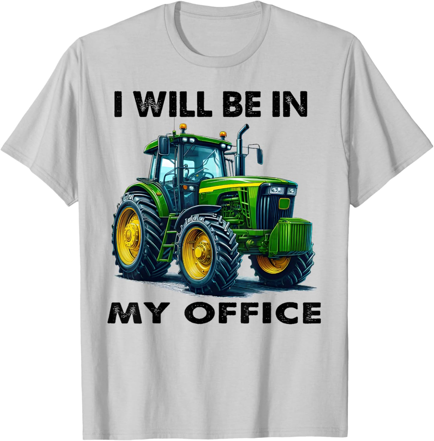 Funny I Will Be In My Office I Cool Farmer Tractor Driver T-Shirt - T-Shirt | Ash
