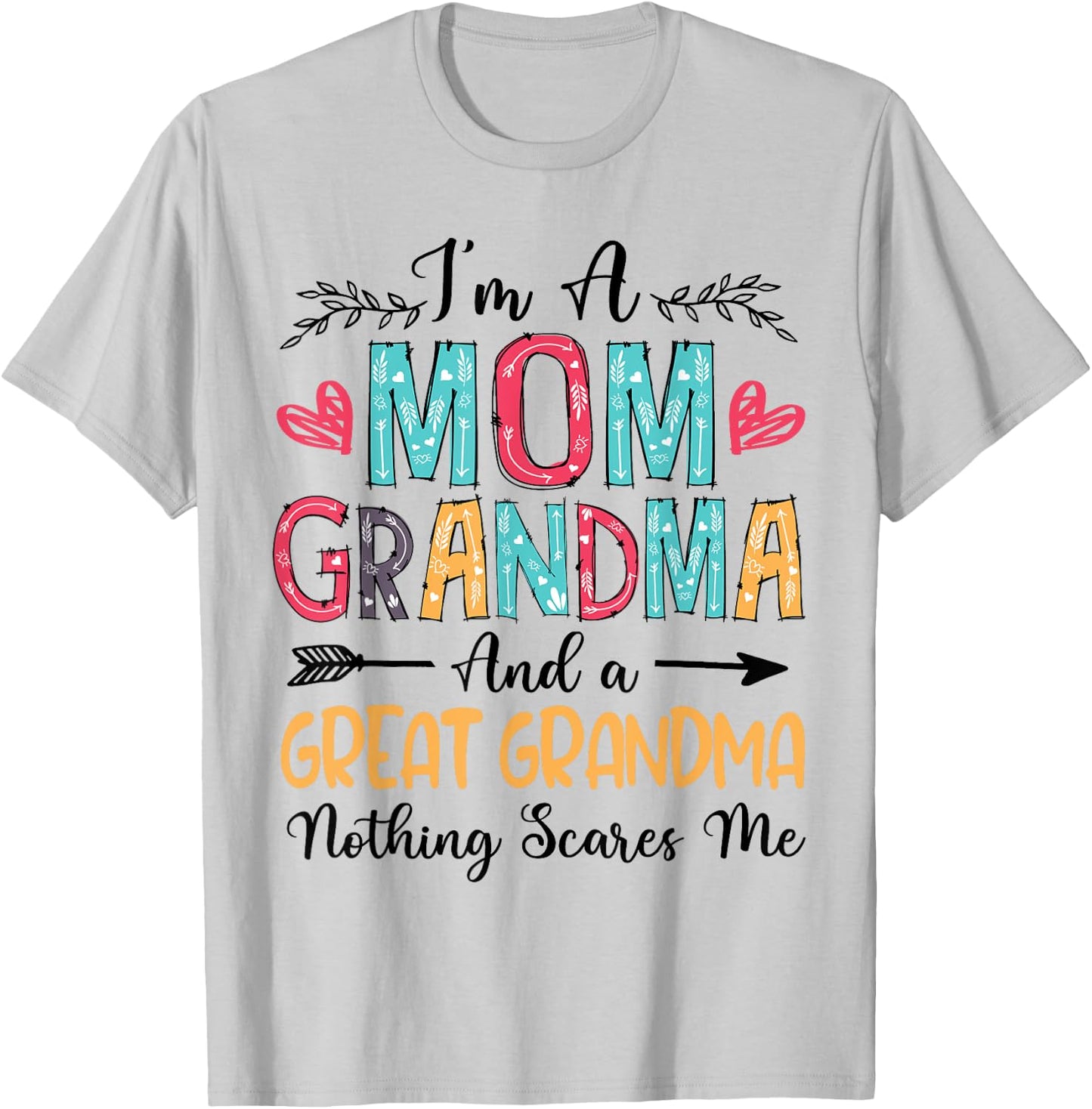 I'm A Mom Grandma And A Great Grandma Mother's Day 2025 T-Shirt - T-Shirt | Ash