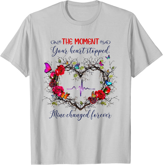 The Moment Your Heart Stopped Mine Changed Forever T-Shirt - T-Shirt | Ash