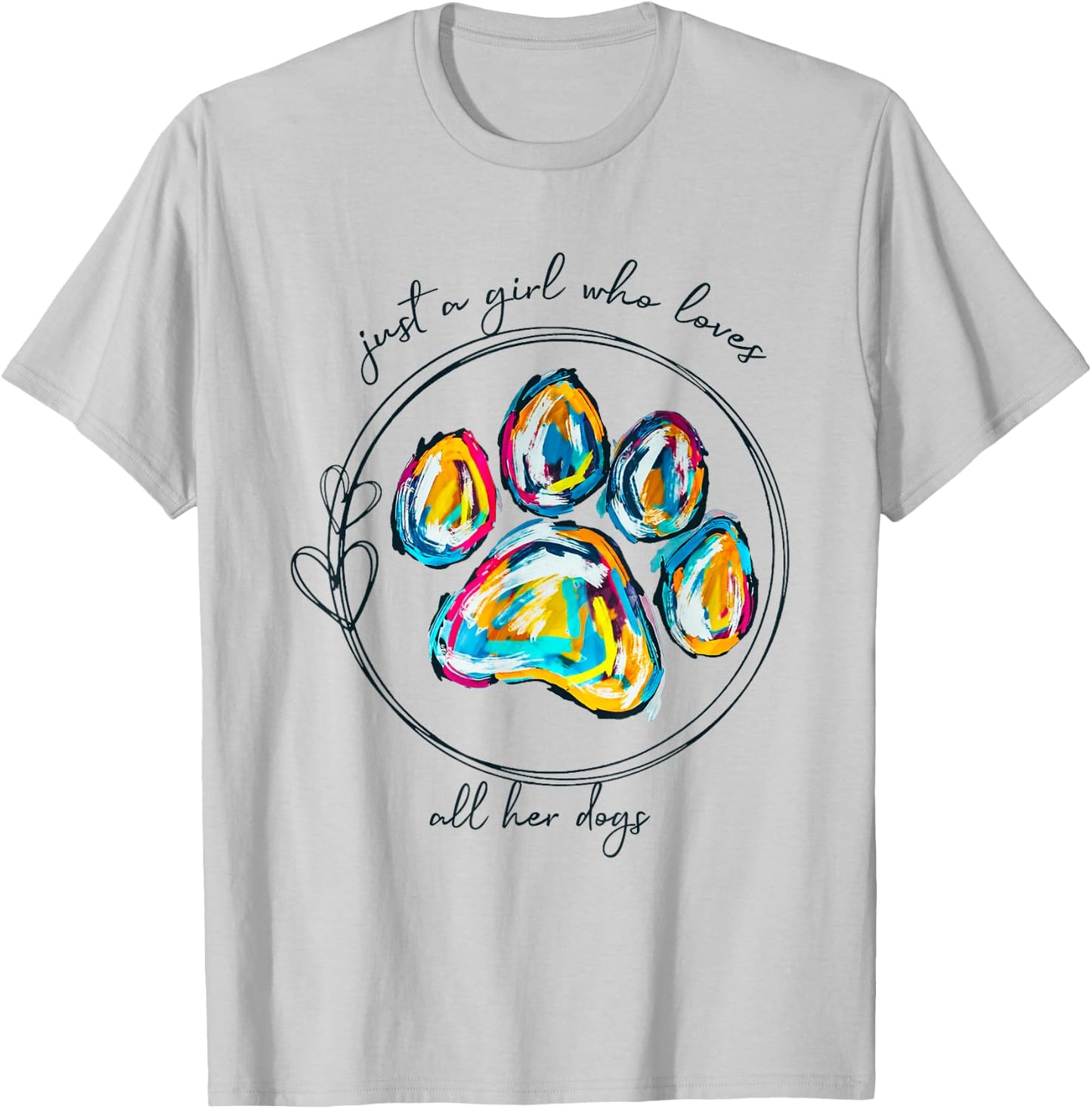 Just A Girl Who Loves All Her Dogs Puppy Lover T-Shirt - T-Shirt | Ash