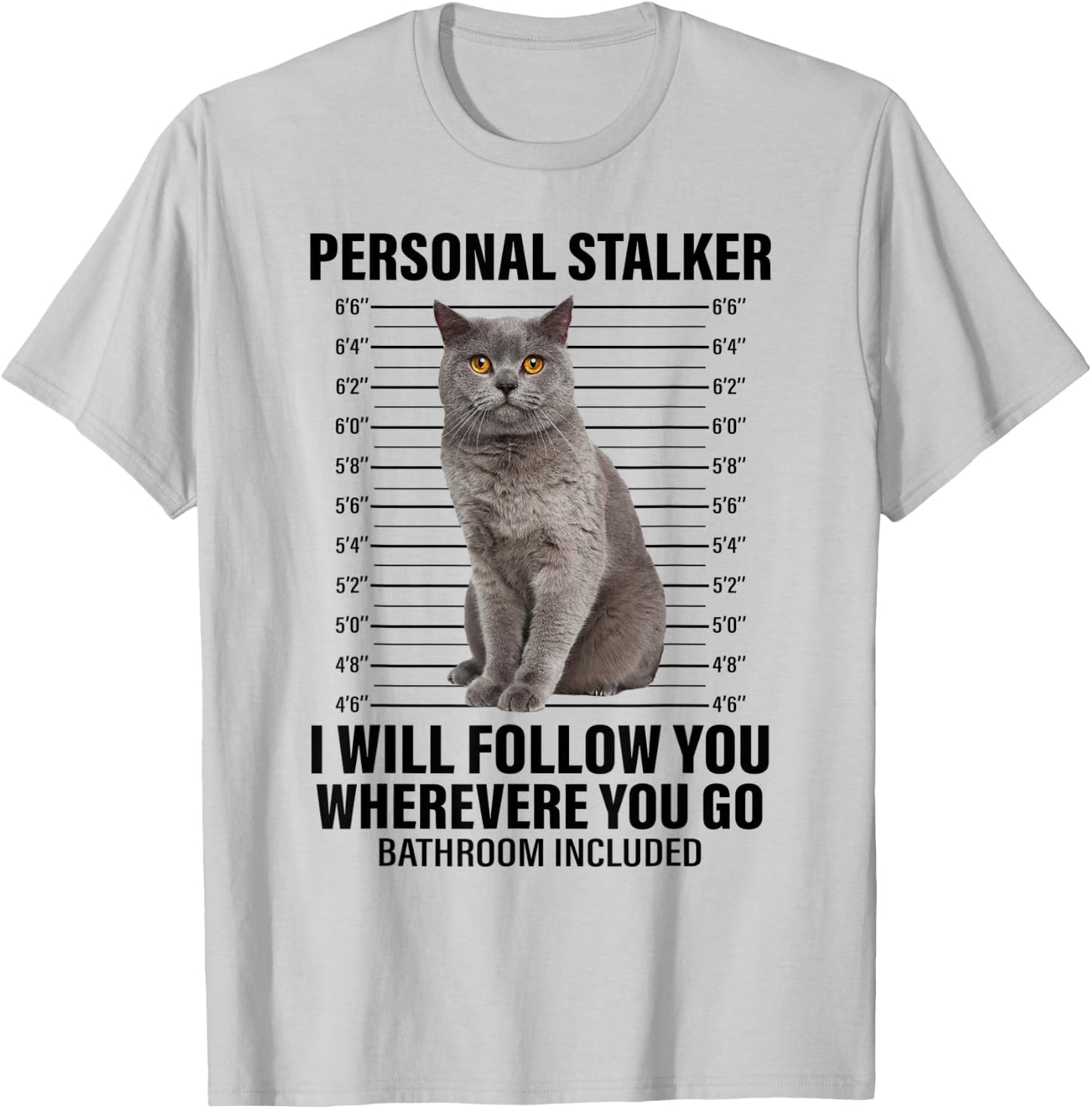 Funny Cat Shirt Personal Stalker Cat Meme - Cat Lover Women T-Shirt - T-Shirt | Ash