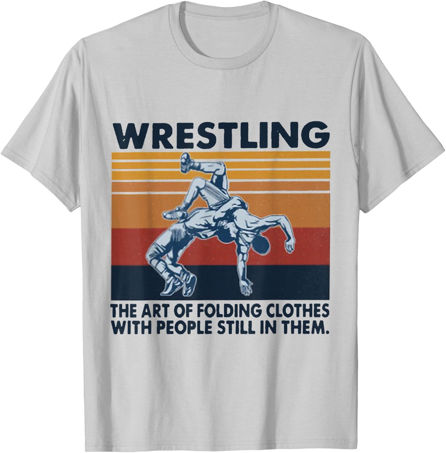 Wrestling The Art Of Folding Clothes With People Vintage T-Shirt - T-Shirt | Ash