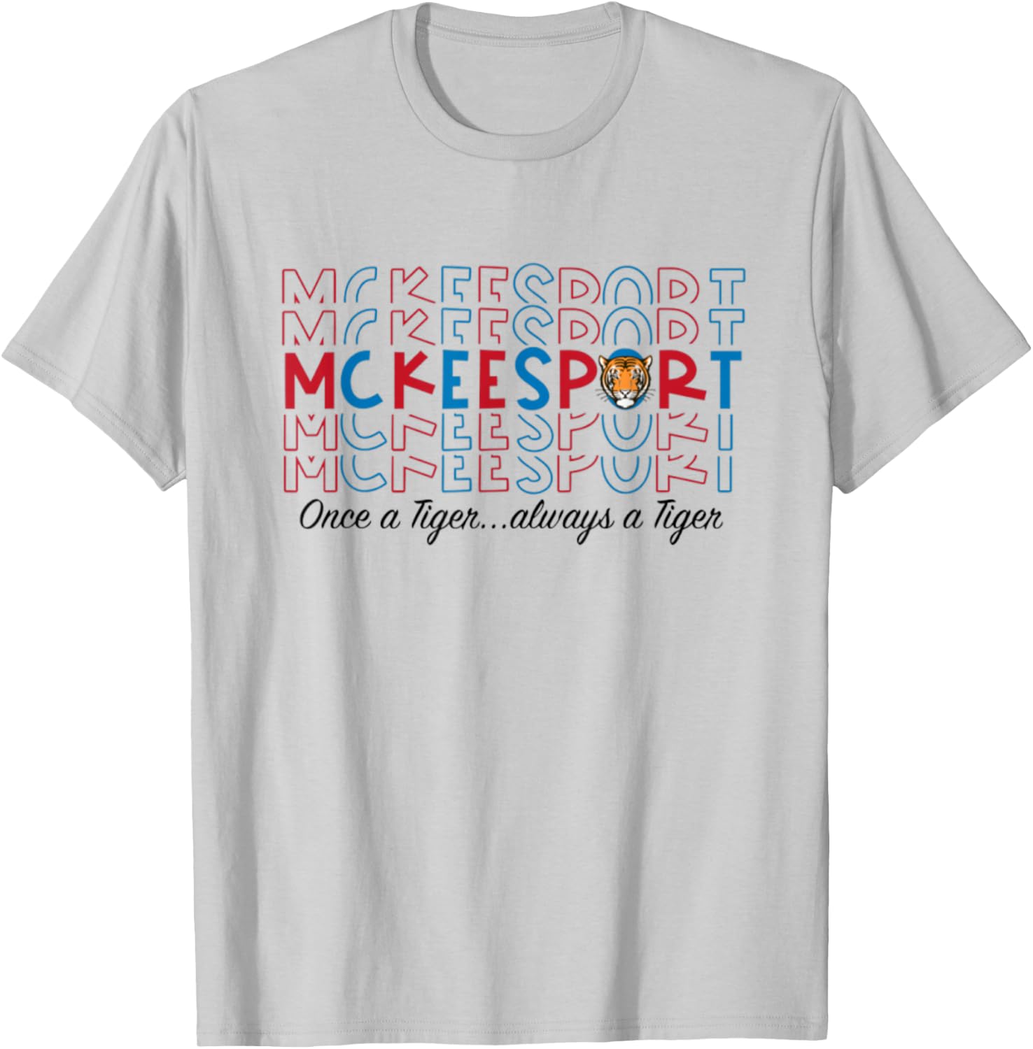 Once a Tiger always a tiger mckeesport T-Shirt - T-Shirt | Ash