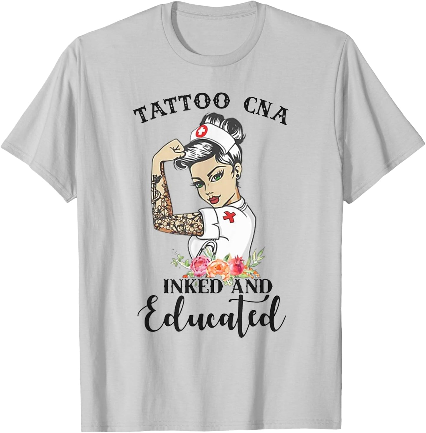 Tattoo CNA Inked And Educated Strong Woman Strong Nurse T-Shirt - T-Shirt | Ash
