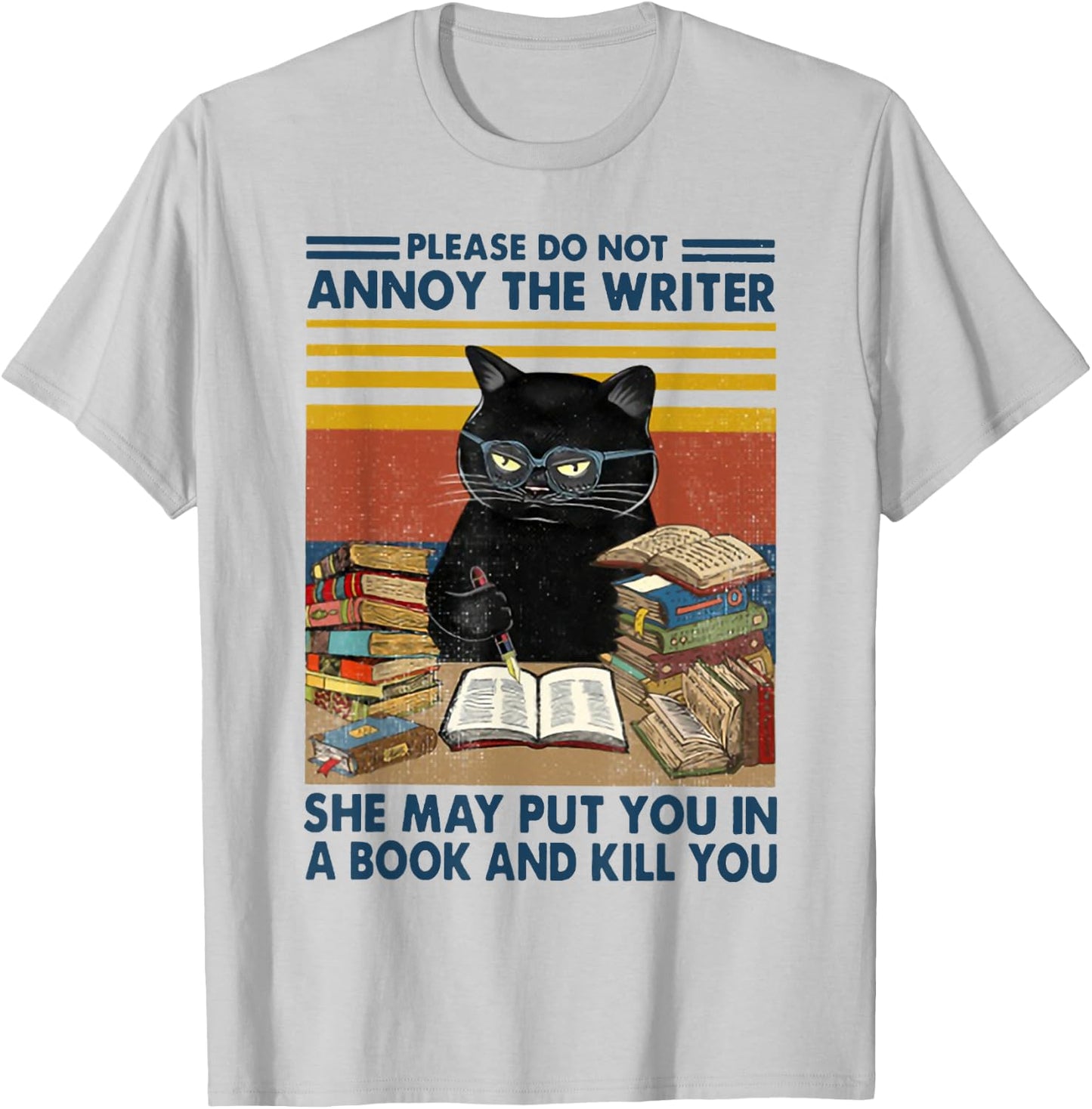 Please Do Not Annoy The Writer She May Put You in A Book T-Shirt - T-Shirt | Ash