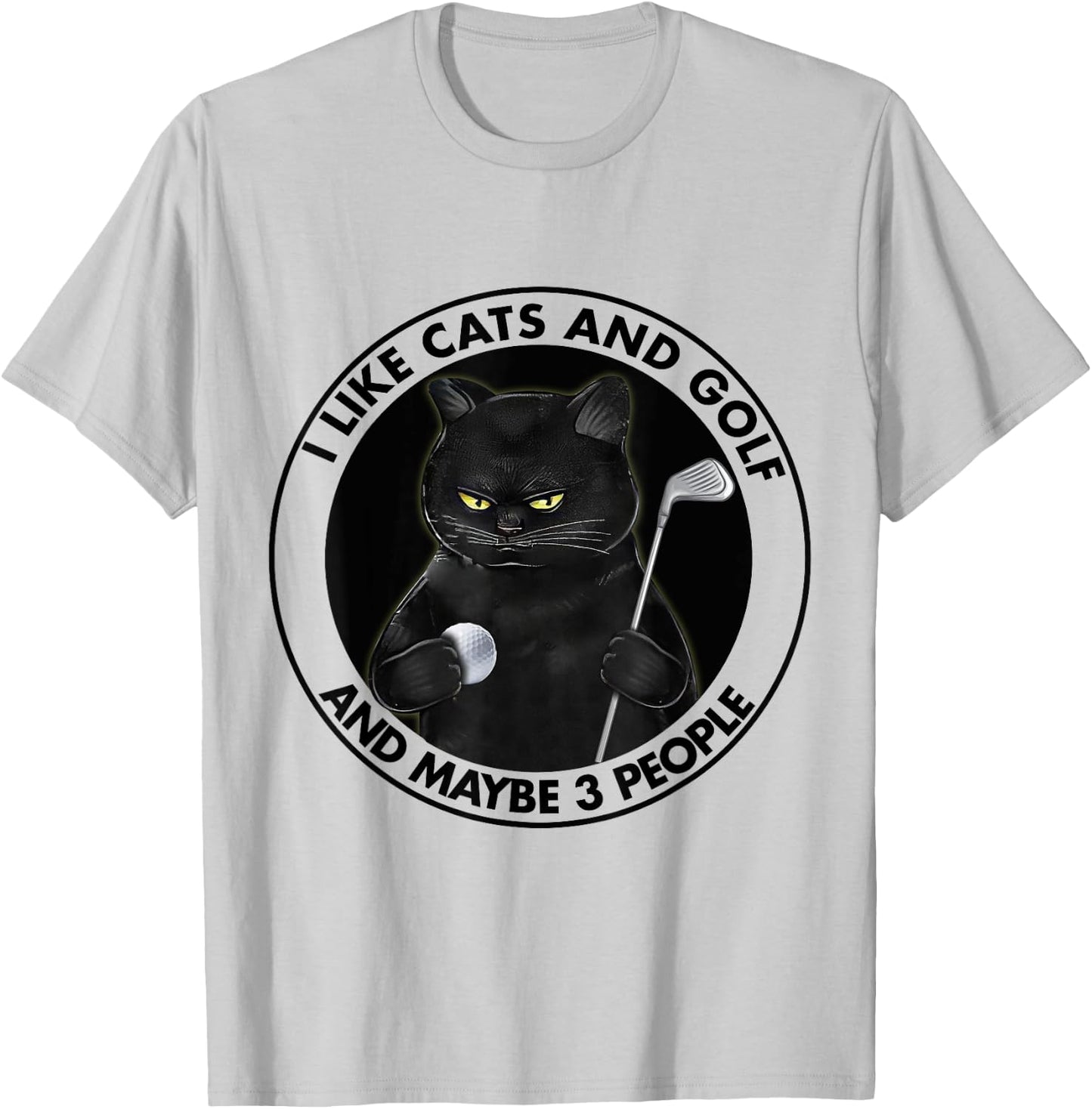 I Like Cats And Golf And Maybe 3 People Golfing Lovers T-Shirt - T-Shirt | Ash