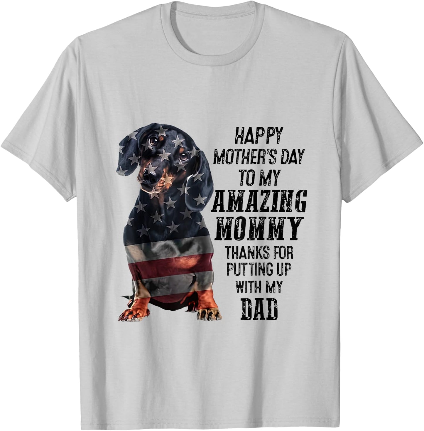 Dachshund Happy Mother's Day To My Amazing Mommy T-Shirt - T-Shirt | Ash