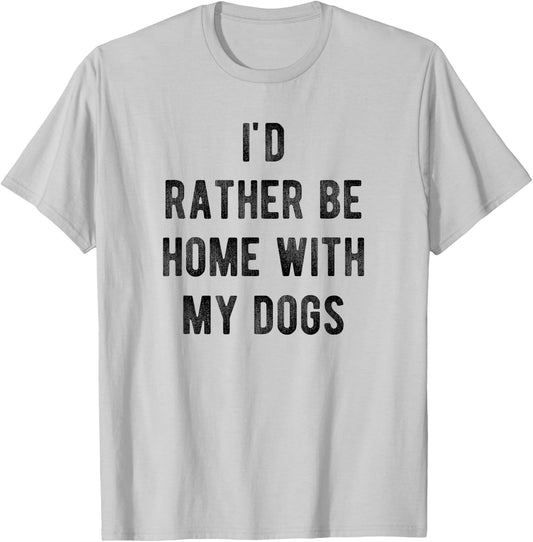 I'd Rather Be At Home With My Dog Shirt Mom & Dog Parent T-Shirt - T-Shirt | Ash
