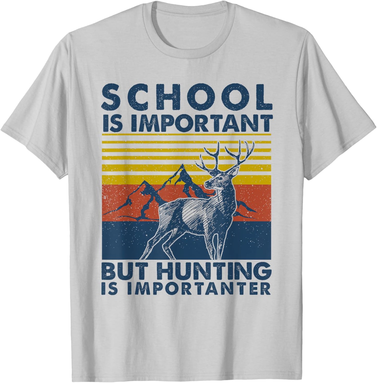 School is Important But Hunting is Importanter Deer Hunting T-Shirt - T-Shirt | Ash