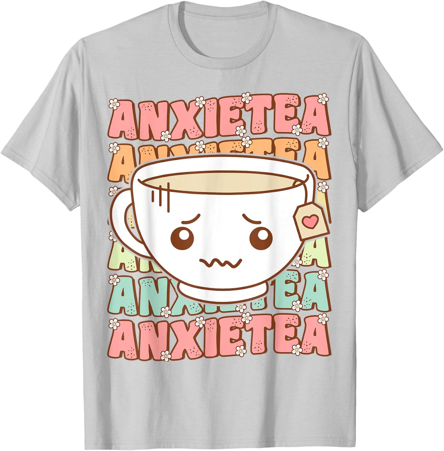 I Have Anxiety Cute Groovy Anxietea Funny Tea Cup Introvert T-Shirt - T-Shirt | Ash