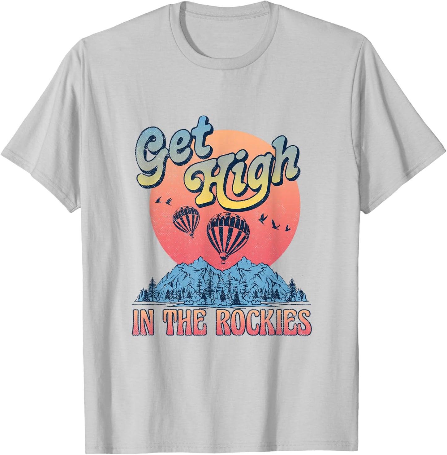 Get High In The Rockies Vintage National Park Rocky Mountain T-Shirt - T-Shirt | Ash