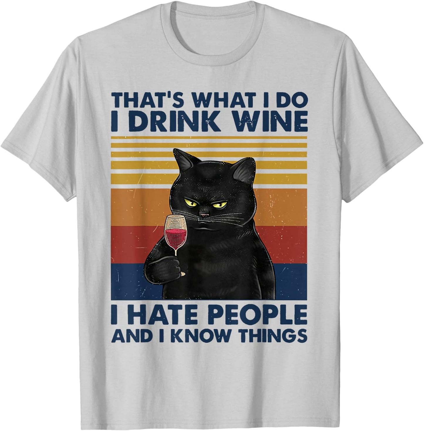 That's What I Do I Drink Wine I Hate People Cats Drink Wine T-Shirt - T-Shirt | Ash