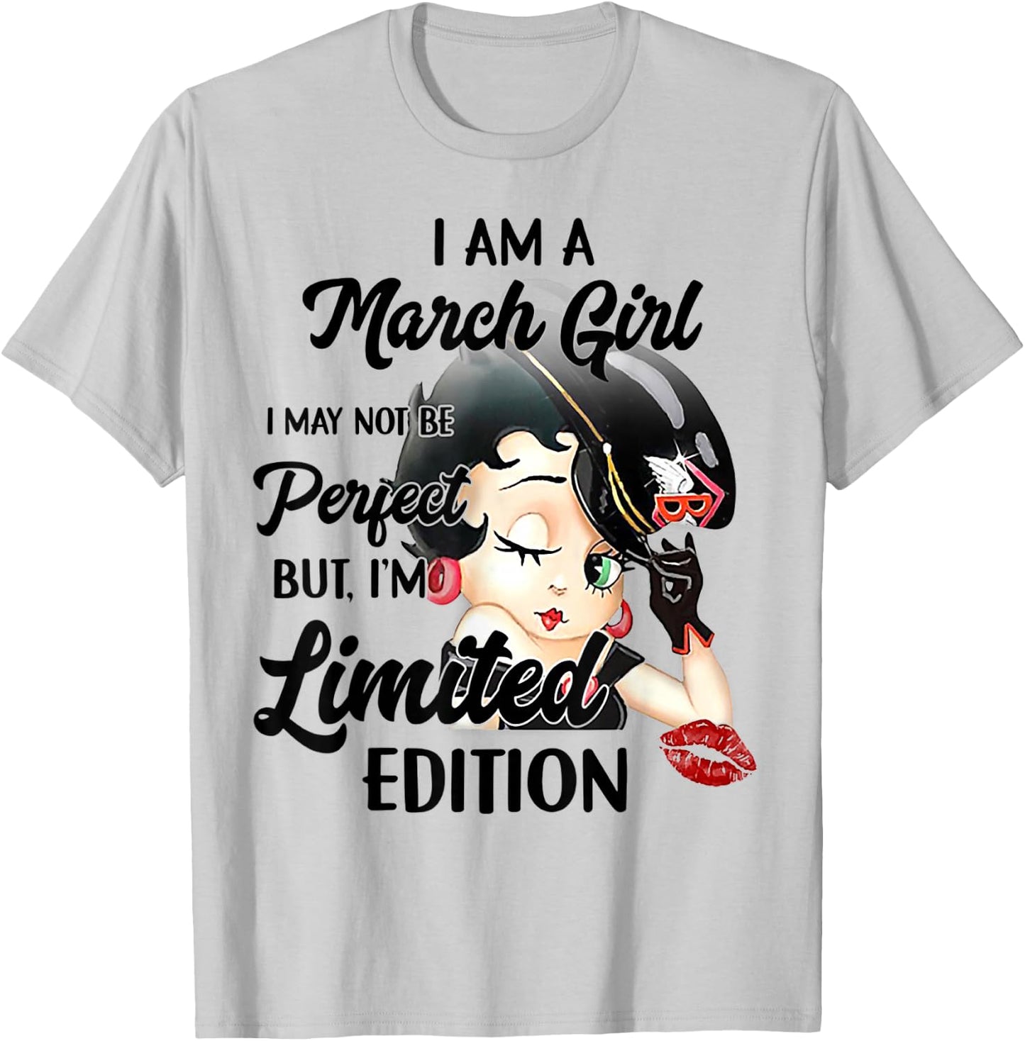 I Am A March Girl I May Not Be Perfect I'm Limited Edition T-Shirt - T-Shirt | Ash