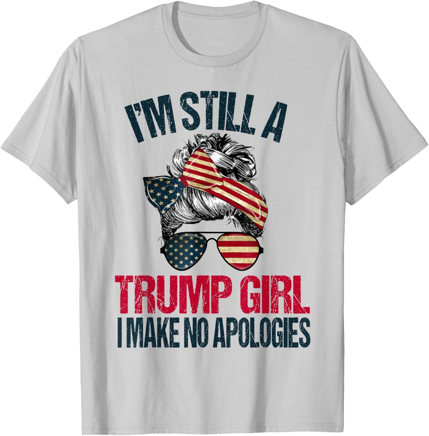 I'm Still A Trump Girl I Make No Apologies Trump 2024 Women T-Shirt - T-Shirt | Ash