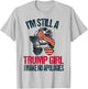 I'm Still A Trump Girl I Make No Apologies Trump 2024 Women T-Shirt - T-Shirt | Ash