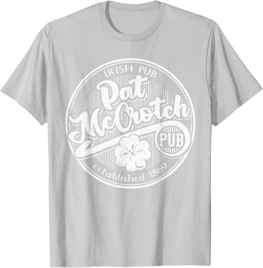 PAT McCROTCH Irish Pub Funny St Patrick's Day Dirty Adult T-Shirt - T-Shirt | Ash