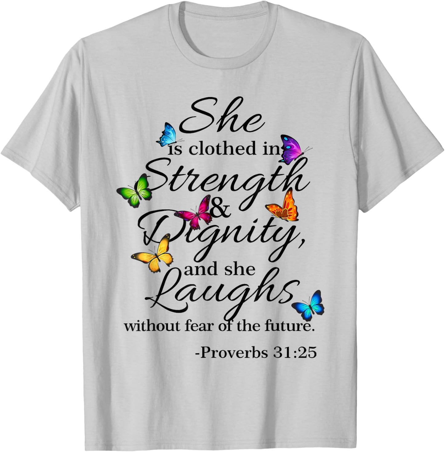 She is Clothed Strength & Dignity Proverbs 31:25 T-Shirt - T-Shirt | Ash