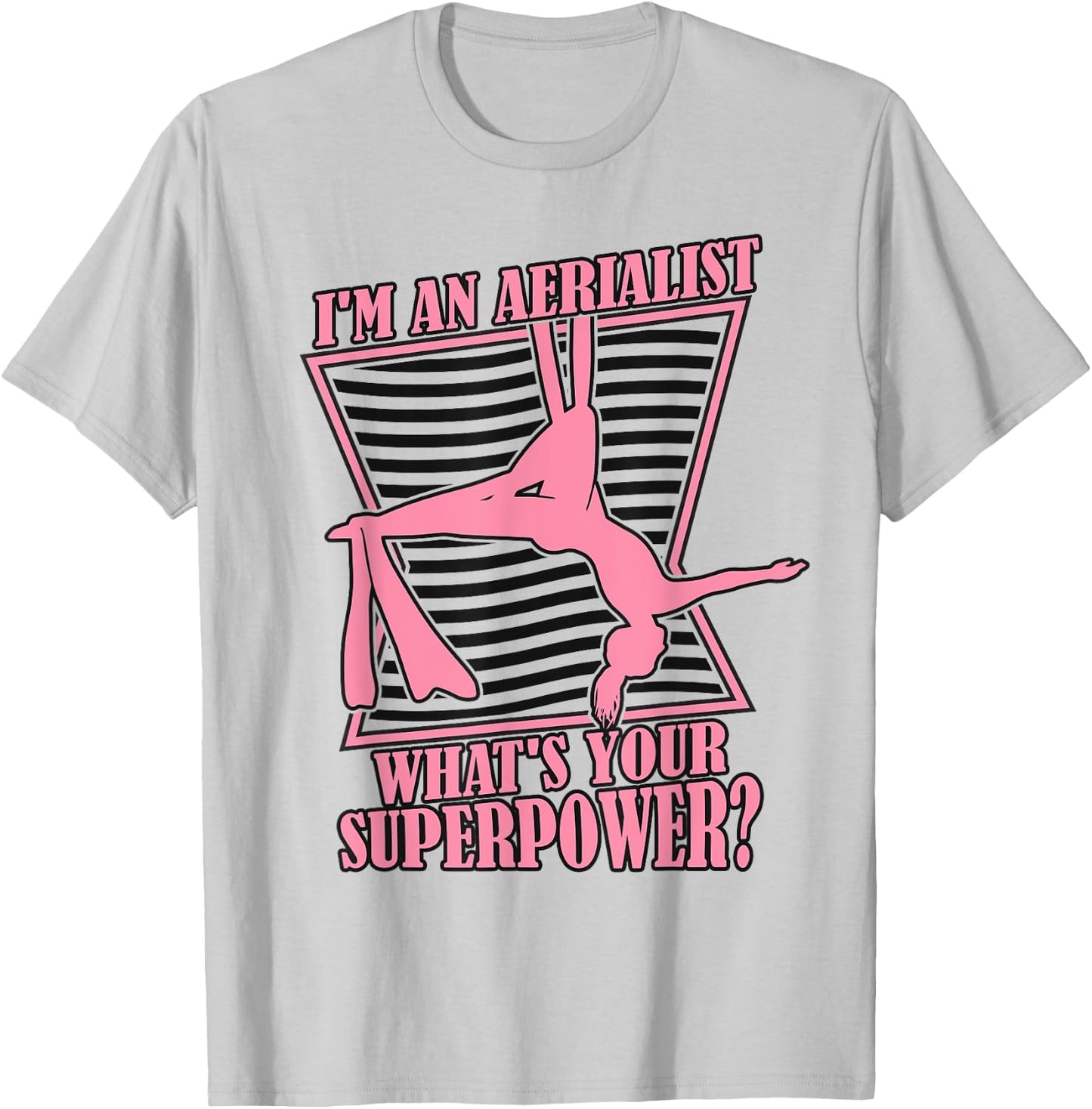 What's Your Superpower Gymnastics Aerial Yoga Aerial Silks T-Shirt - T-Shirt | Ash