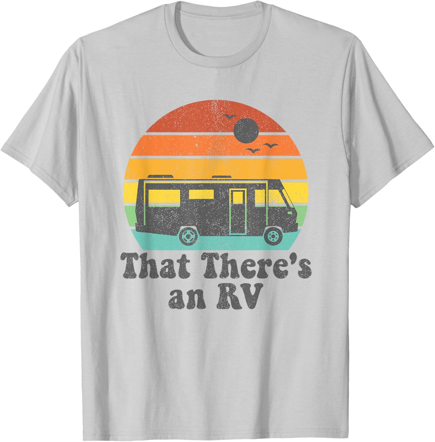 That There's An RV Funny Camping Retro Camper Trailer Gift T-Shirt - T-Shirt | Ash