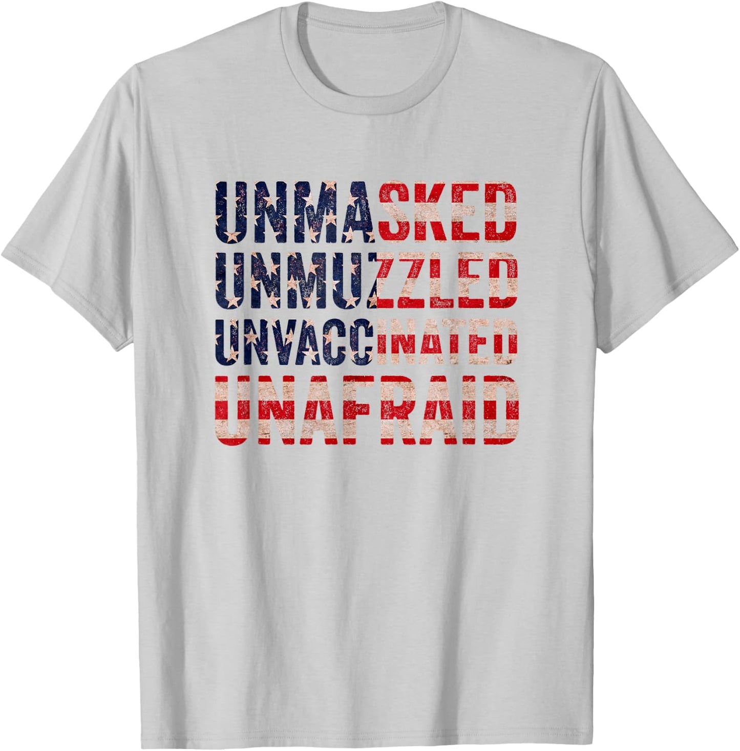Unmasked unmuzzled unvaccinated unafraid T-Shirt - T-Shirt | Ash
