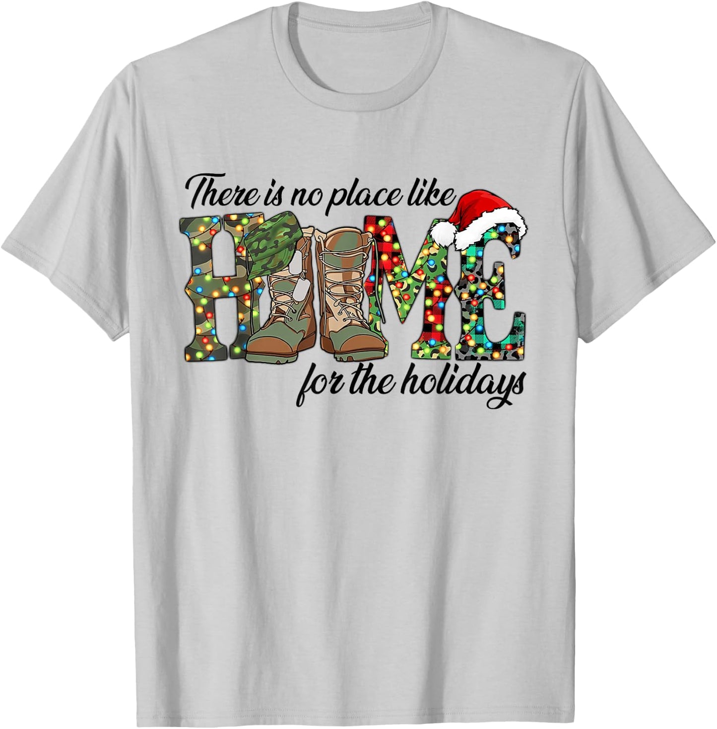 There Is No Place Like Home For The Holidays Veterans Xmas T-Shirt - T-Shirt | Ash