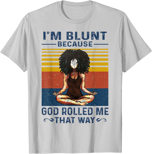 I'm Blunt Because God Rolled Me That Way Yoga Vintage