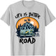 Life is Better on the Road Men, Women, Boys and Girls Travel T-Shirt - T-Shirt | Ash