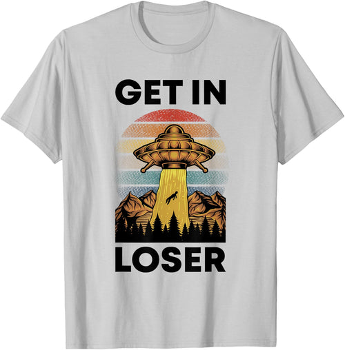 Funny Alien Get In Loser Retro UFO Abduction Space Science