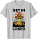Funny Alien Get In Loser Retro UFO Abduction Space Science T-Shirt - T-Shirt | Ash