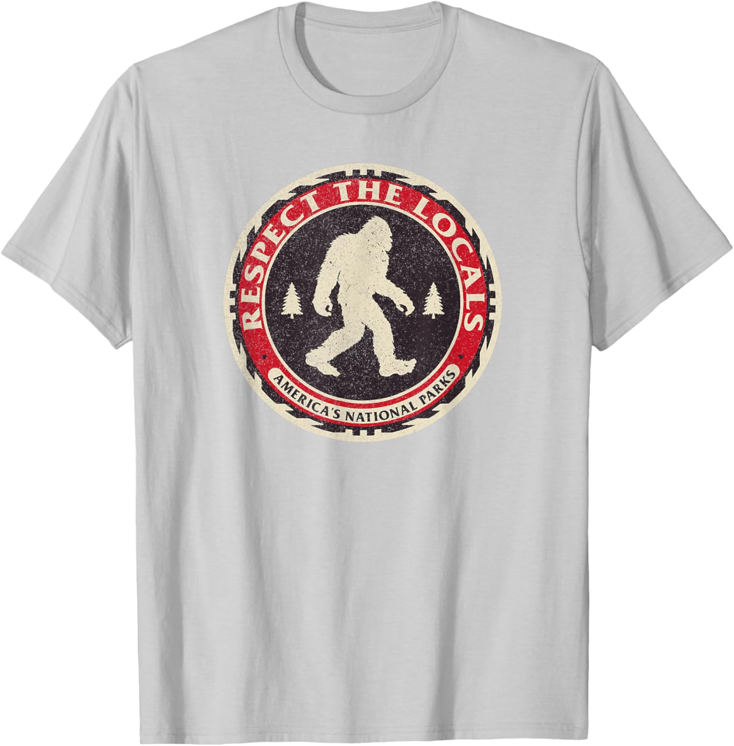 Respect The Locals Bigfoot America National Parks Sasquatch T-Shirt - T-Shirt | Ash