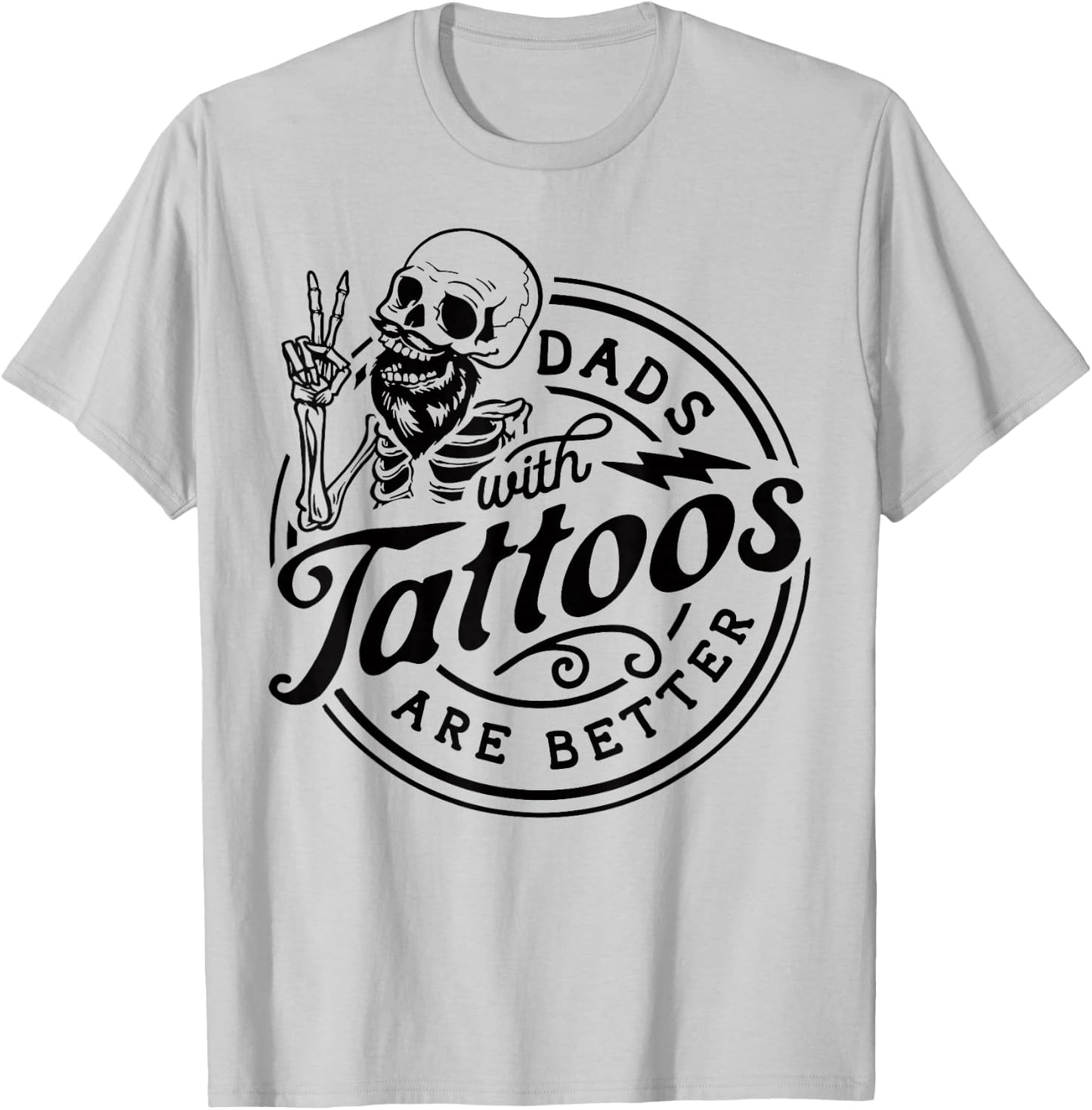 Dads With Tattoos Are Better Men Gift Funny Fathers Day T-Shirt - T-Shirt | Ash